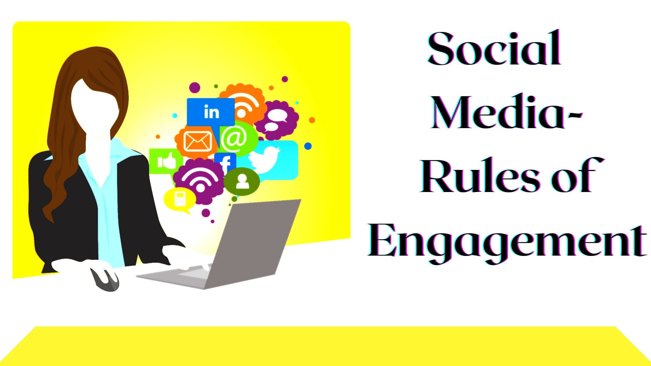 Social Media Rules of Engagement